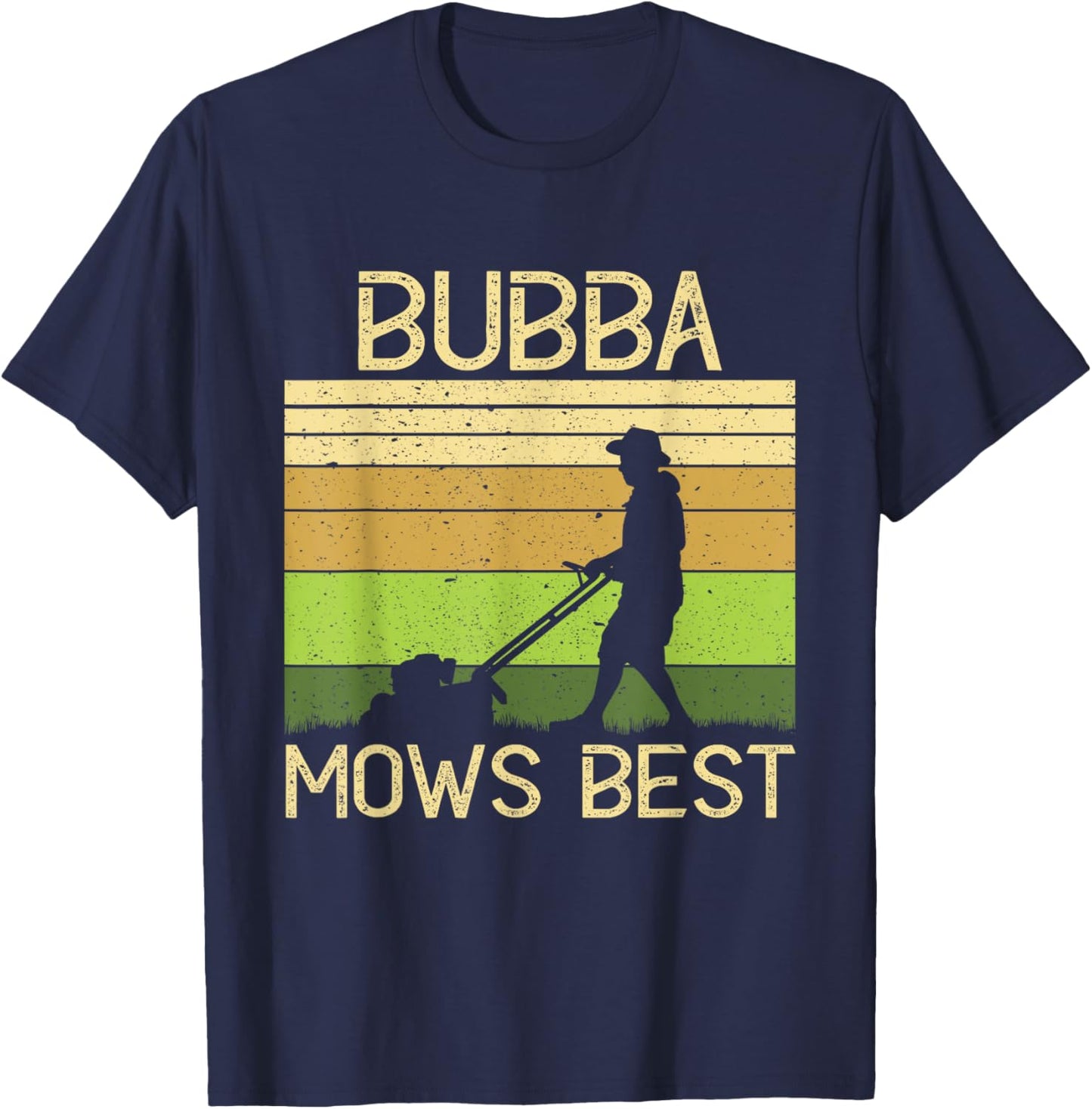 Bubba Mows Best Funny Lawn Mowing Grandpa Gardening T-Shirt - T-Shirt | Navy