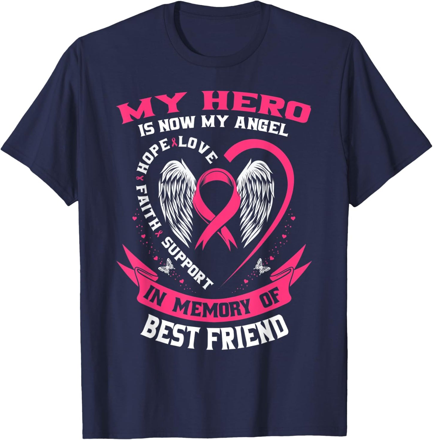 My Hero Is Now My Angel Best Friend Breast Cancer Awareness T-Shirt - T-Shirt | Navy