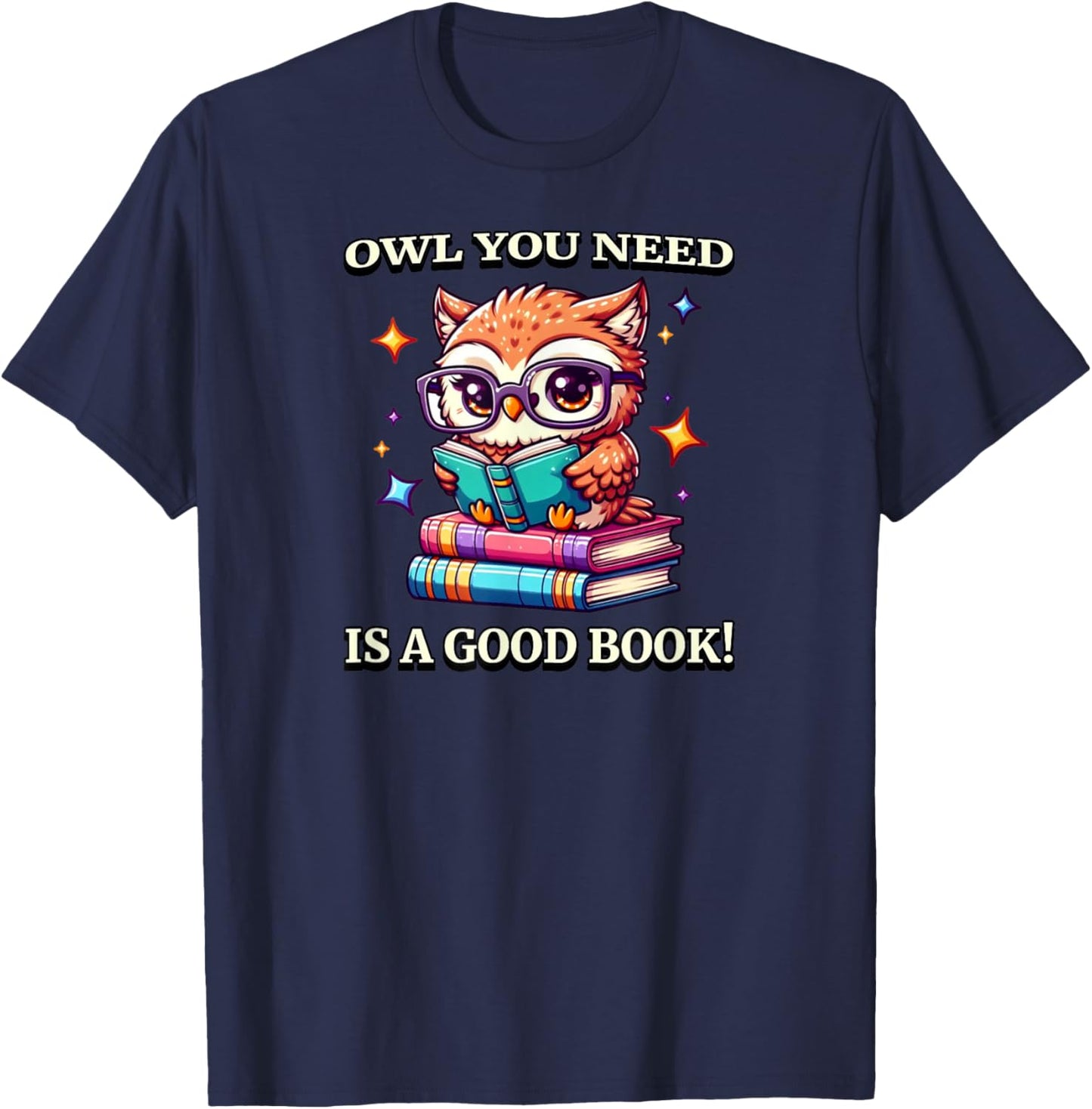 Owl You Need Is A Good Book Cute Love To Read Back 2 School T-Shirt - T-Shirt | Navy