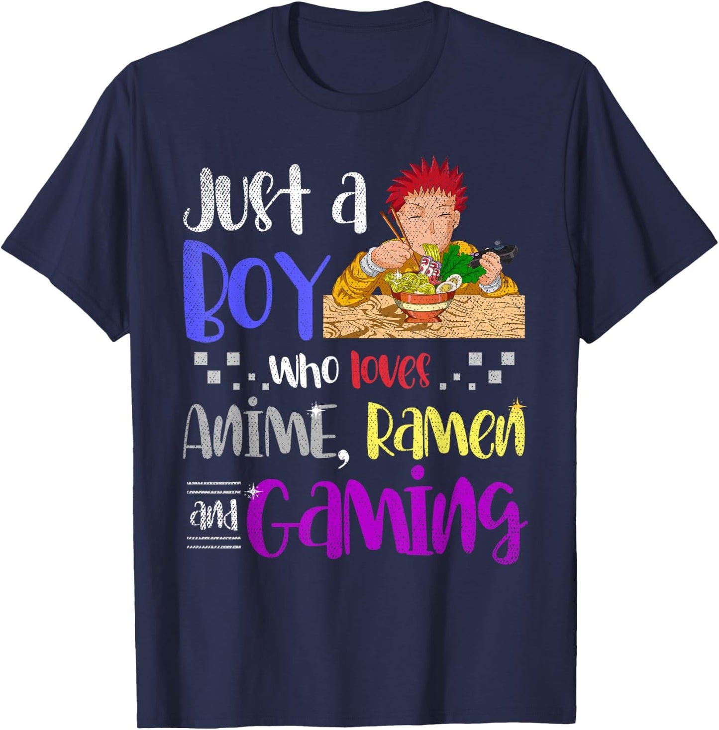 Just A Boy Who Loves Anime Ramen and Gaming Gamer Anime Small T-Shirt - T-Shirt | Navy