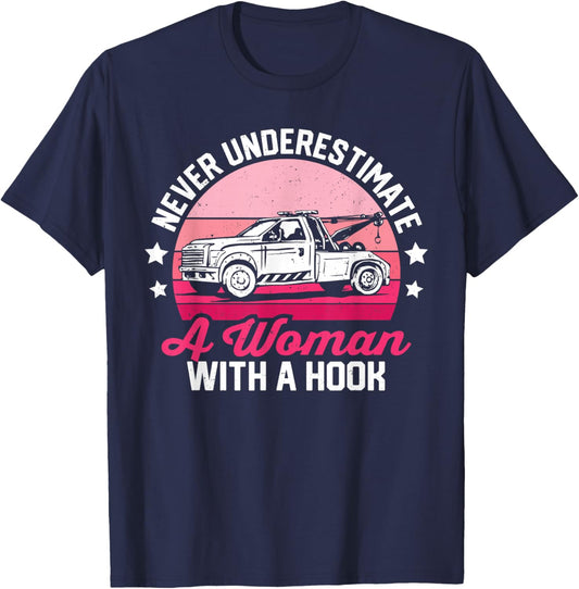 Retro Tow Truck Driver Women Never Underestimate Woman Hook T-Shirt - T-Shirt | Navy