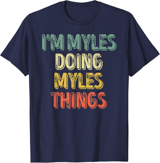 I'm Myles Doing Myles Things Shirt Personalized First Name T-Shirt - T-Shirt | Navy