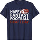 Happy Fantasy Football Draft Day Funny Fantasy Football T-Shirt - T-Shirt | Navy