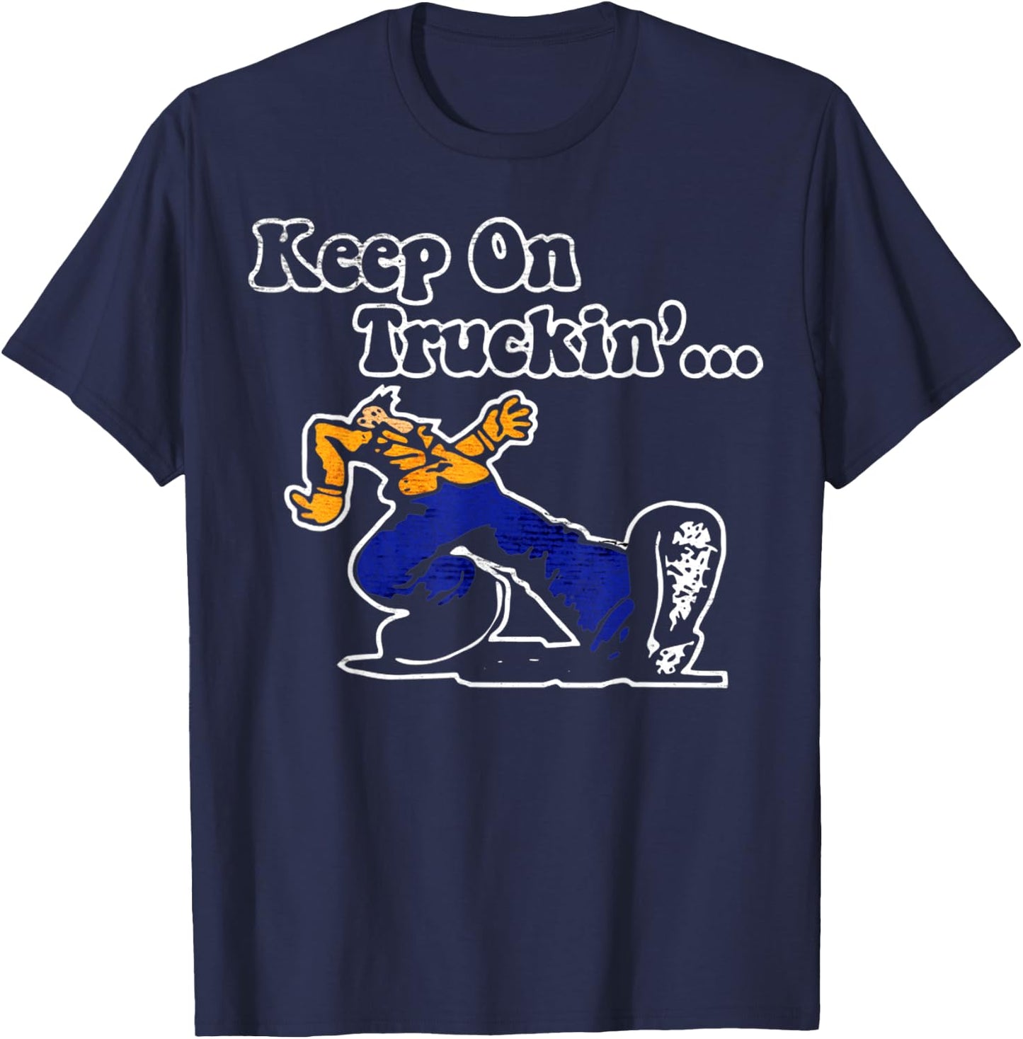 Vintage Motivational Quote Keep On Truckin Retro Funny Meme T-Shirt - T-Shirt | Navy