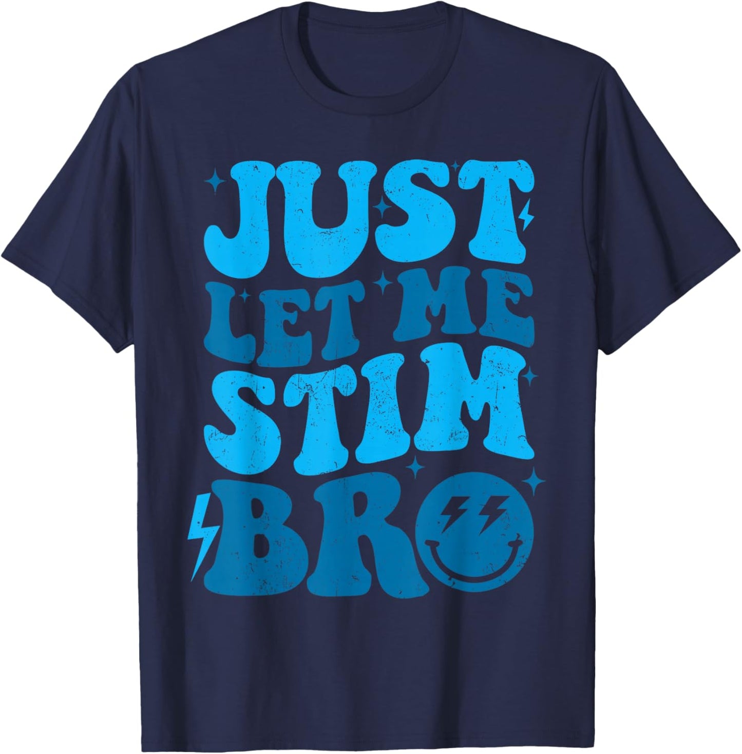 Just Let Me Stim Bro Funny Autism Awareness Month Kids Men T-Shirt - T-Shirt | Navy