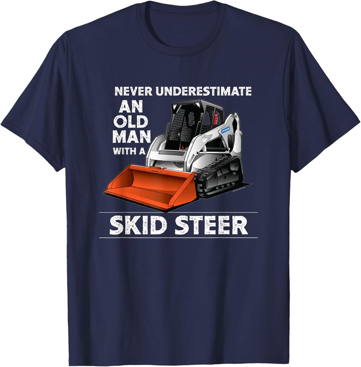 Skid Steer Operator Heavy Equipment Funny Old Man T-Shirt - T-Shirt | Navy
