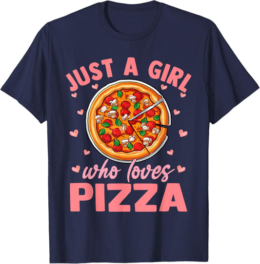 Pizza Food Lover Girls Women Just A Girl Who Loves Pizza T-Shirt - T-Shirt | Navy