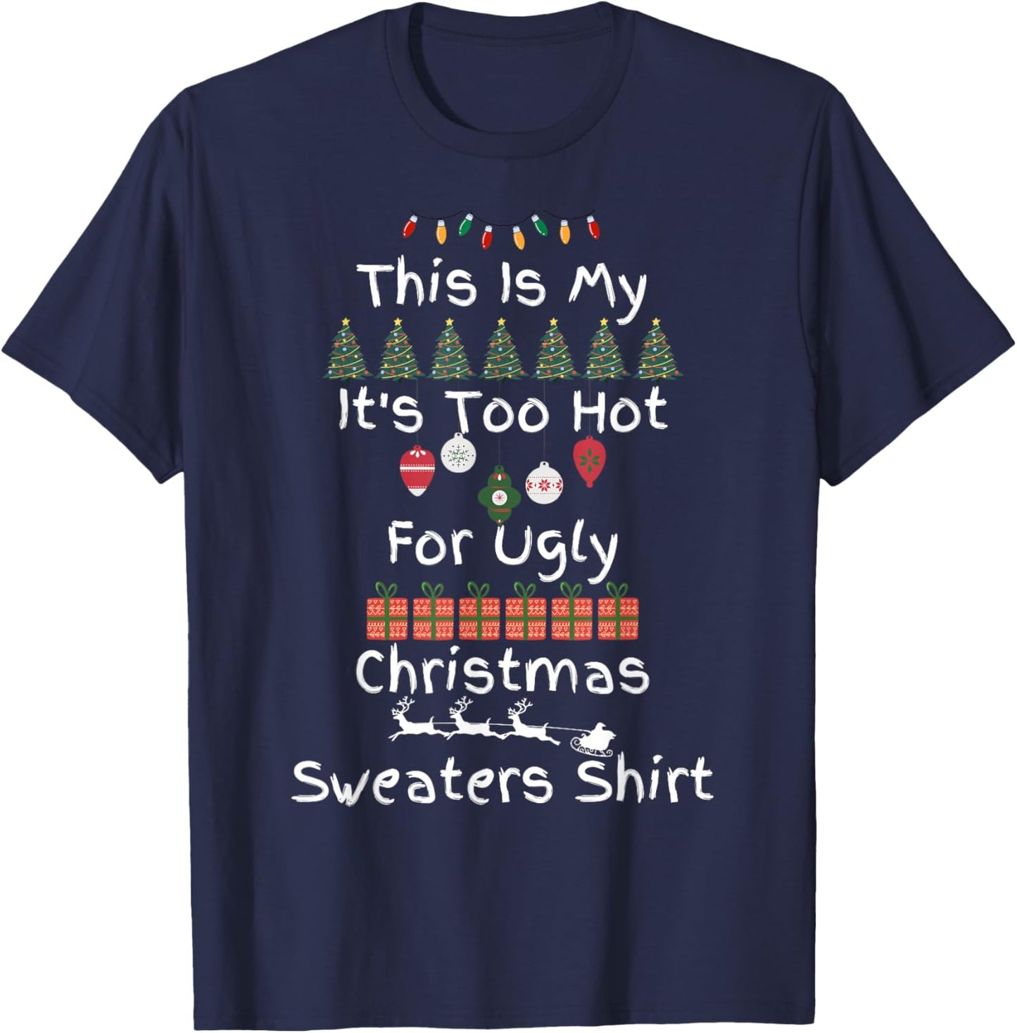 This Is My It's Too Hot For Ugly Christmas Sweaters T-Shirt - T-Shirt | Navy