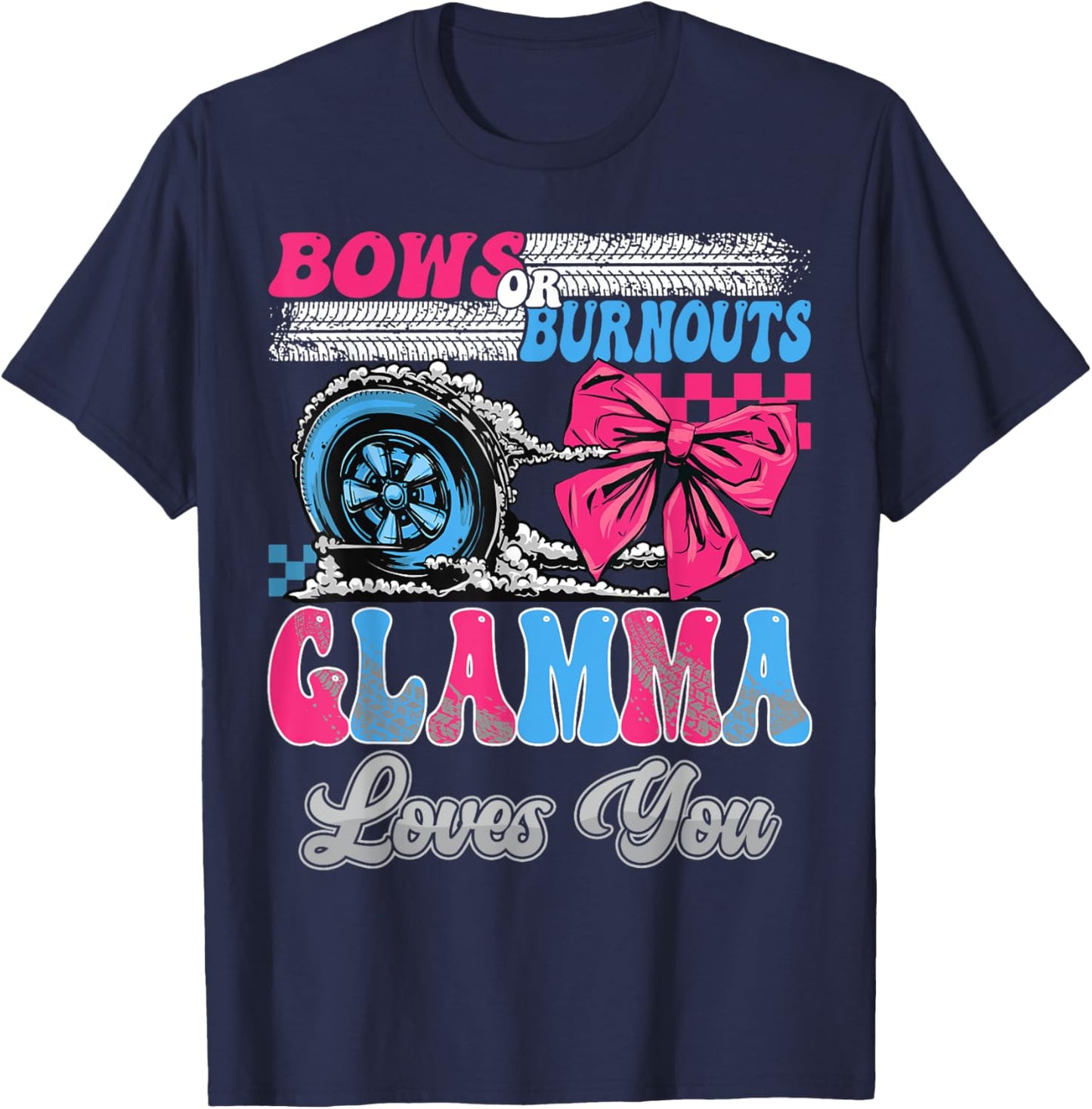 Burnouts or Bows Glamma Loves You Gender Reveal Party T-Shirt - T-Shirt | Navy