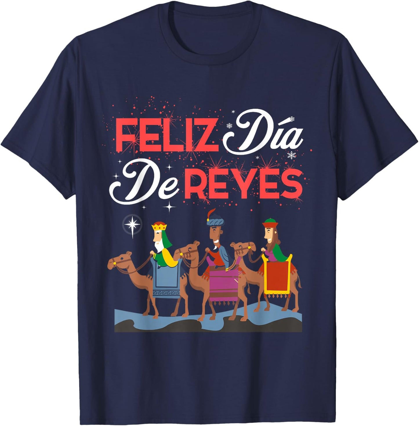 Feliz Dia De Reyes Happy Three Kings Day Epiphany Day T-Shirt - T-Shirt | Navy