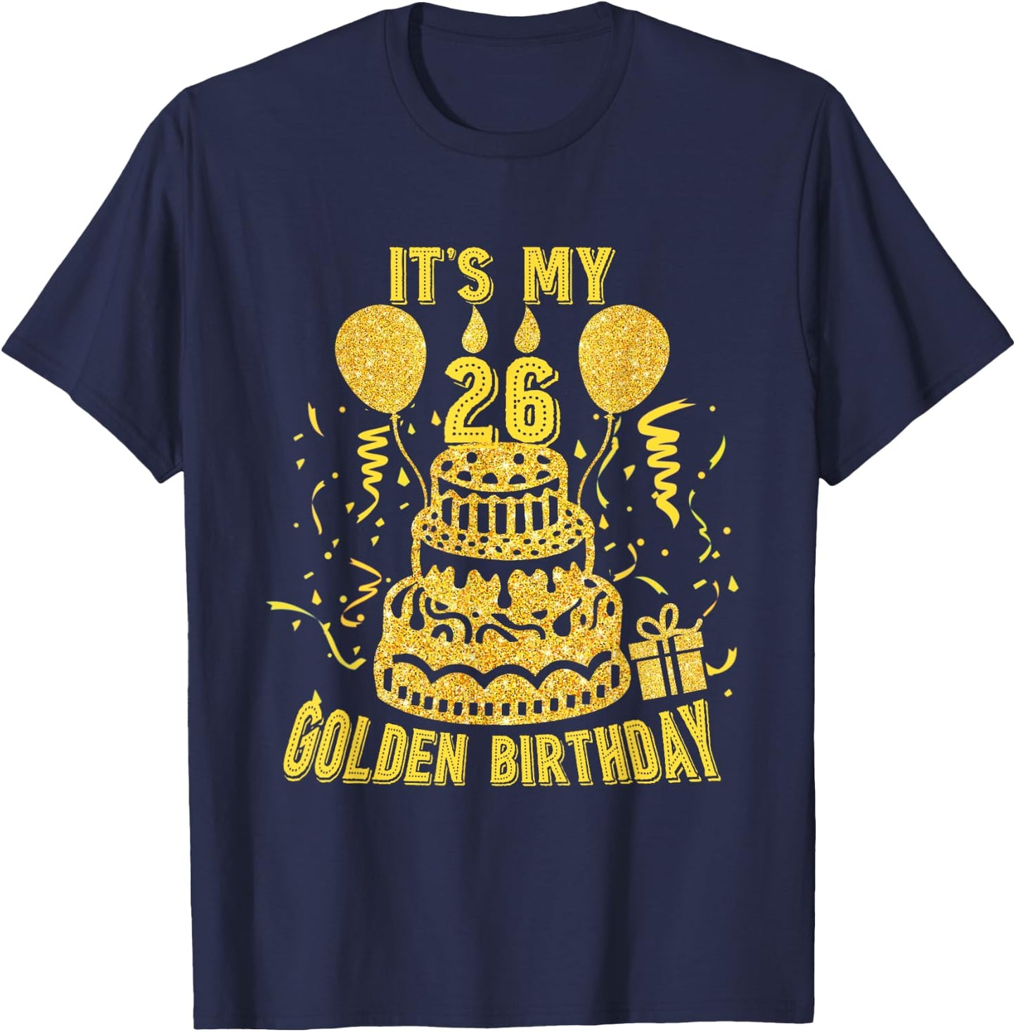 Golden Birthday Shirt It's My 26th Birthday T-Shirt - T-Shirt | Navy