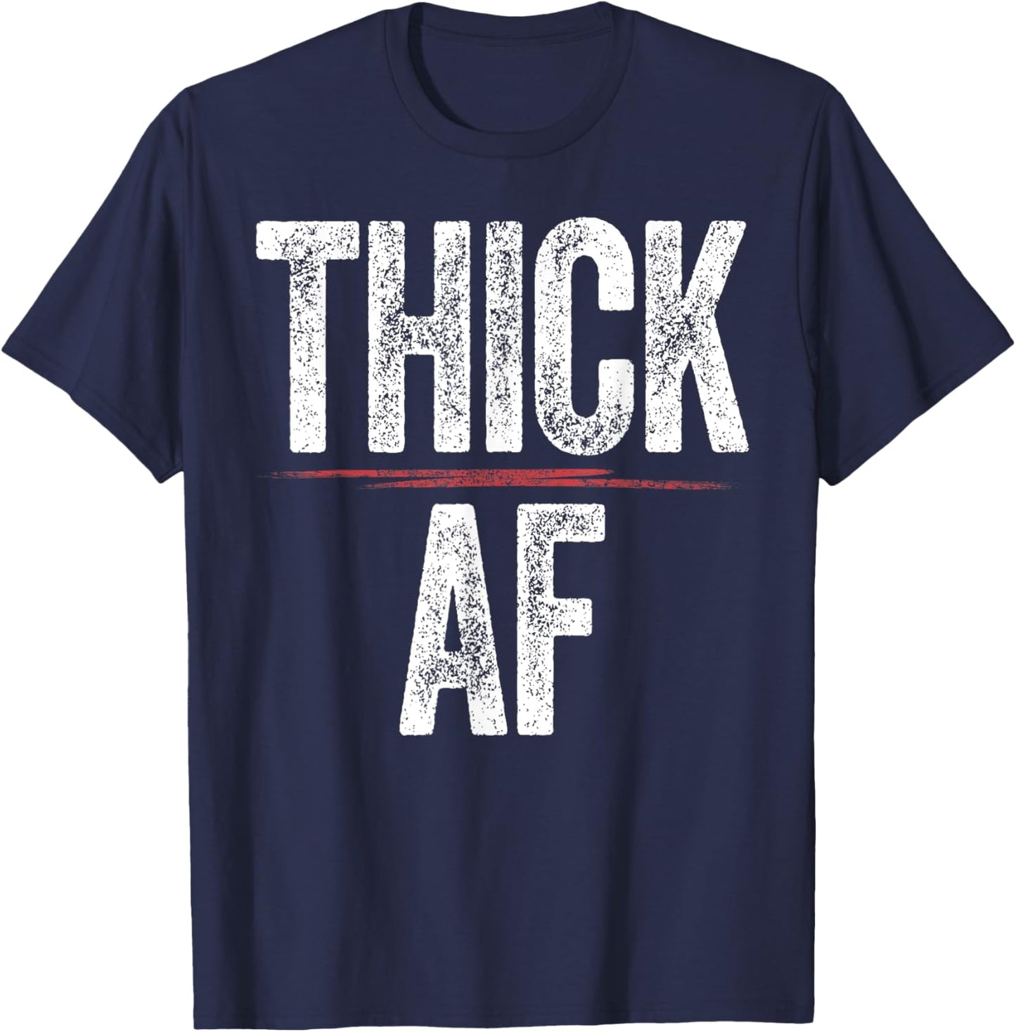 Thick AF Shirt Funny Sports Workout Man Woman Thick AF T-Shirt - T-Shirt | Navy