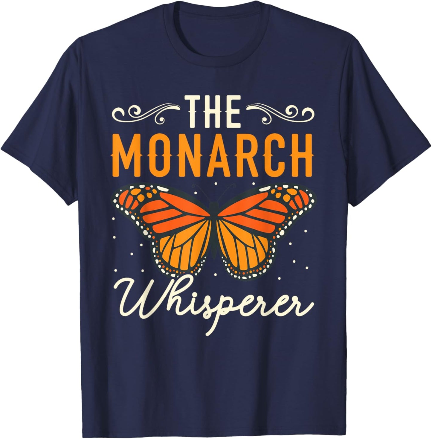 The Monarch Whisperer Butterfly Insect Entomology Bug Hunter T-Shirt - T-Shirt | Navy