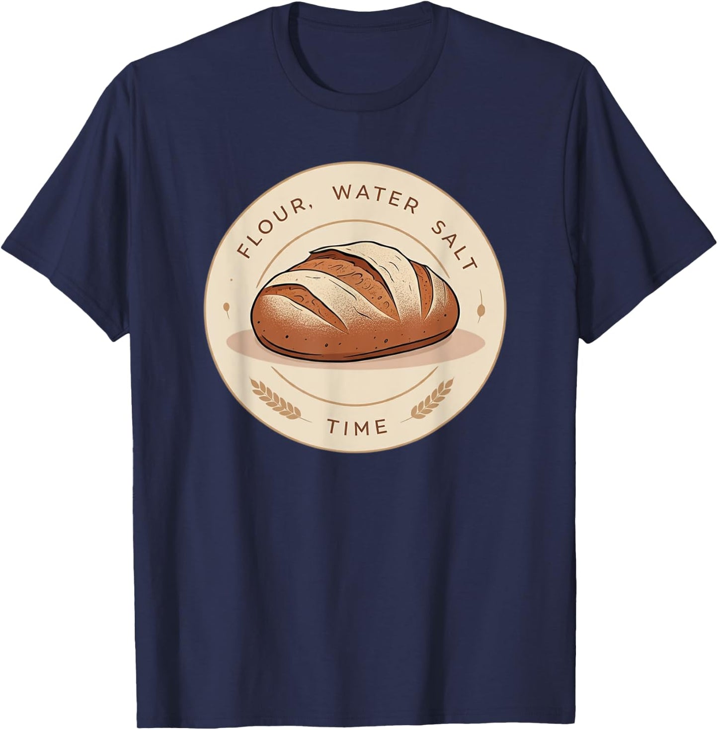 Flour, Water, Salt, Time T-Shirt - T-Shirt | Navy