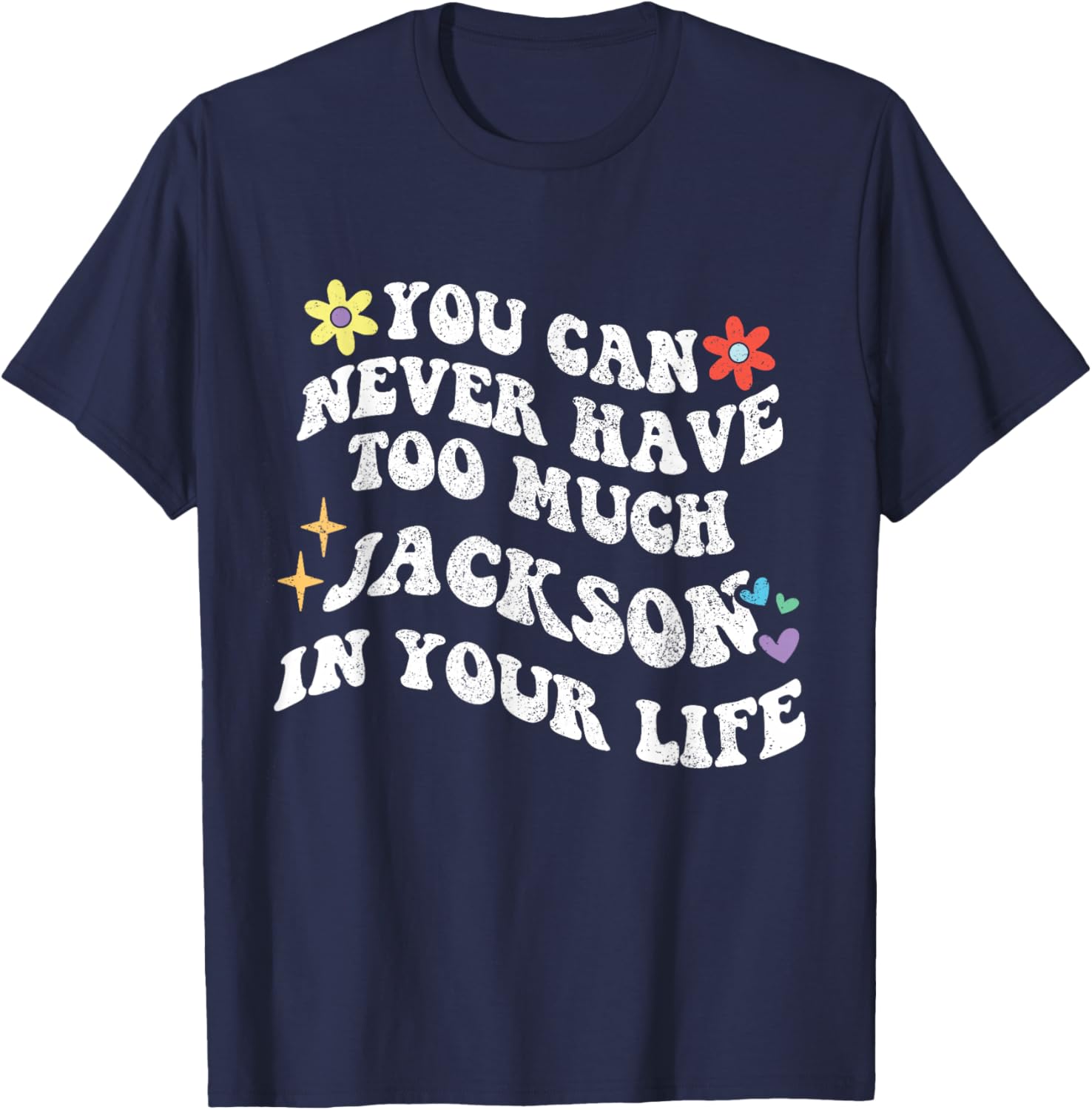 Retro-Groovy Du kannst nie zu viel JACKSON in deinem Körper haben T-Shirt - T-Shirt | Navy