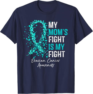 My Mom's Fight Is My Fight - Ovarian Cancer Awareness Gifts T-Shirt - T-Shirt | Navy