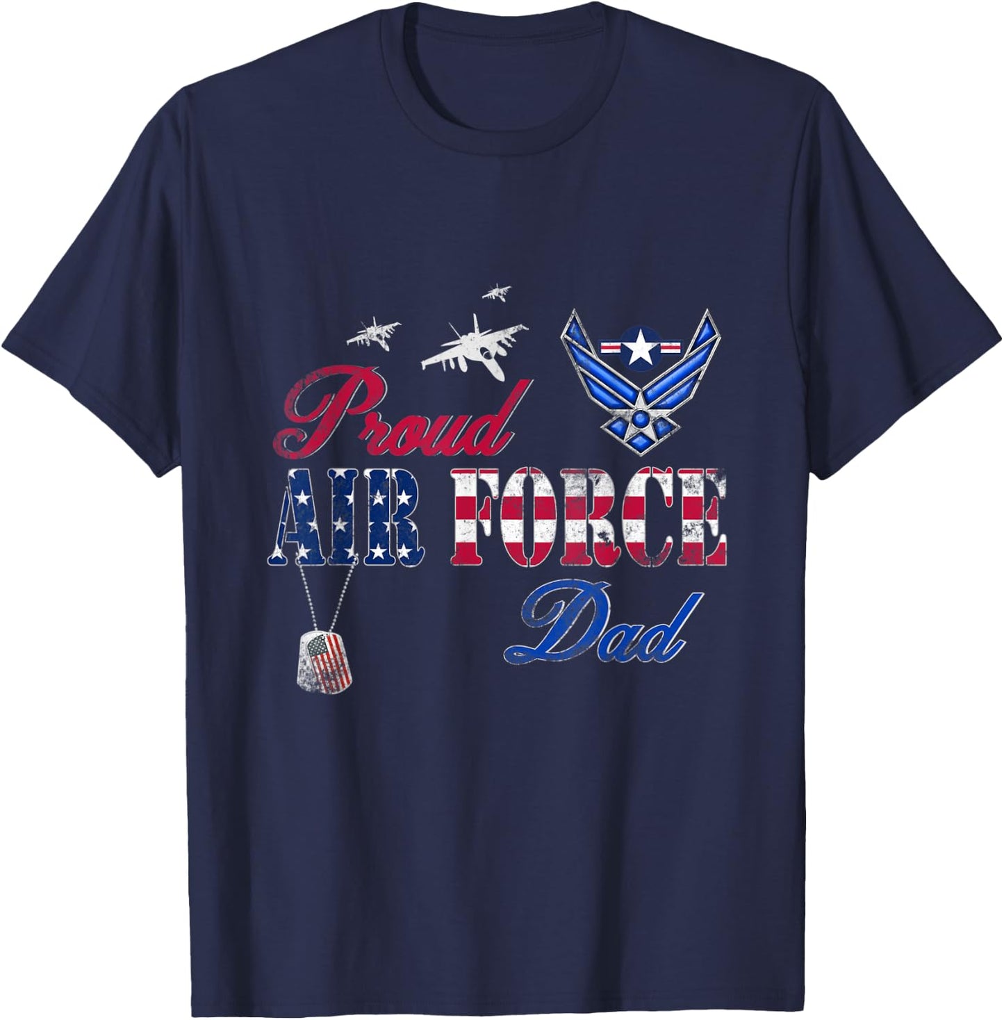 Proud Air Force Dad Shirt Military Family Fathers Day T-Shirt - T-Shirt | Navy