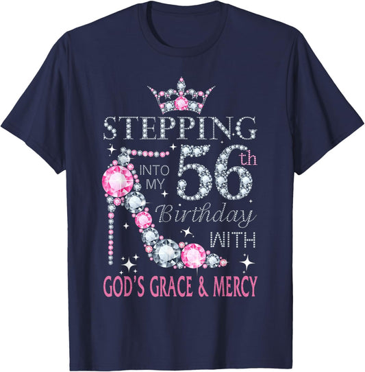 Stepping into my 56th birthday with God's grace & Mercy Lady T-Shirt - T-Shirt | Navy