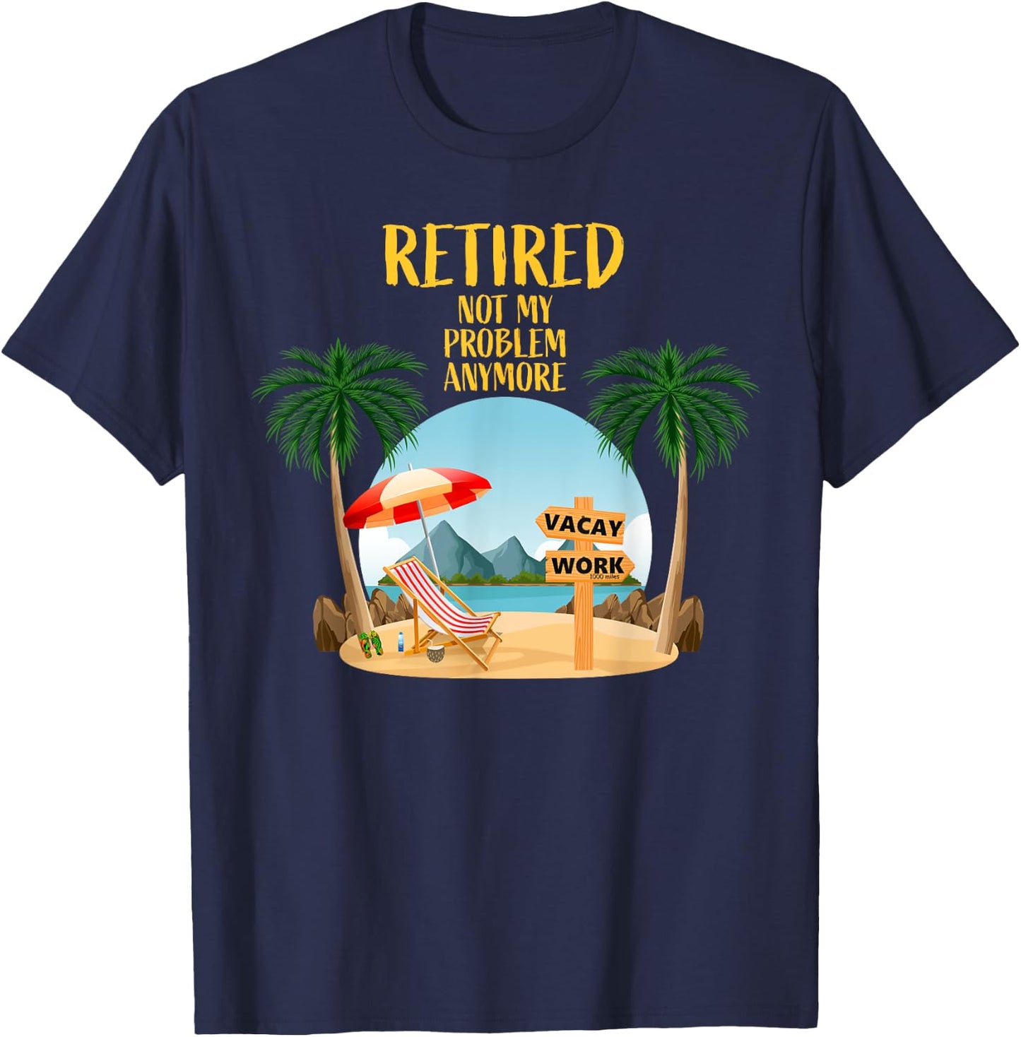 Not My Problem Retired 2023 Retirement Retiree Women T-Shirt - T-Shirt | Navy