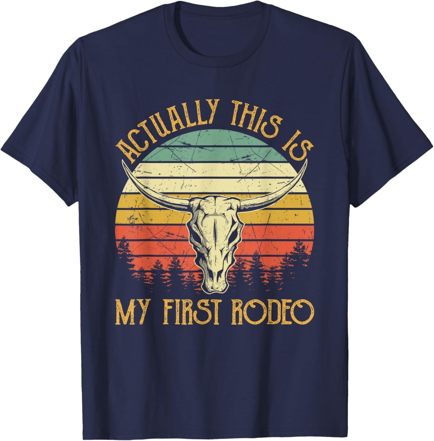 Actually This Is My First Rodeo Country Western Bull Skull T-Shirt - T-Shirt | Navy