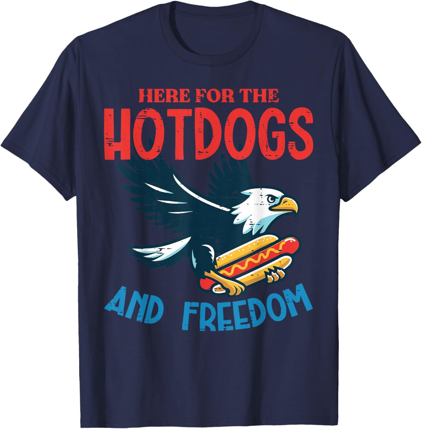 4th Of July Eagle Here Hotdogs Freedom Men Women Kids T-Shirt - T-Shirt | Navy