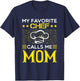 My Favorite Chef Calls Me Mom Funny Mothers Day T-Shirt - T-Shirt | Navy