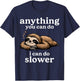 Sloth Shirt Anything You Can Do I Can Do Slower Funny Sloth T-Shirt - T-Shirt | Navy