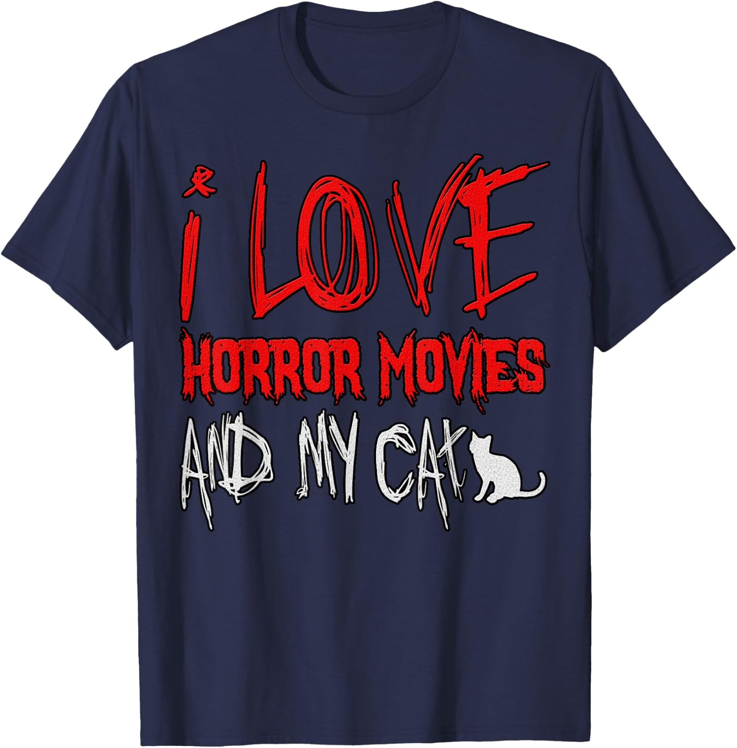 Horror Lover Funny - I Love Horror Movies And My Cat T-Shirt - T-Shirt | Navy