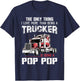 Trucker Pop Pop Truck Driver Grandpa Pop Pop T-Shirt - T-Shirt | Navy
