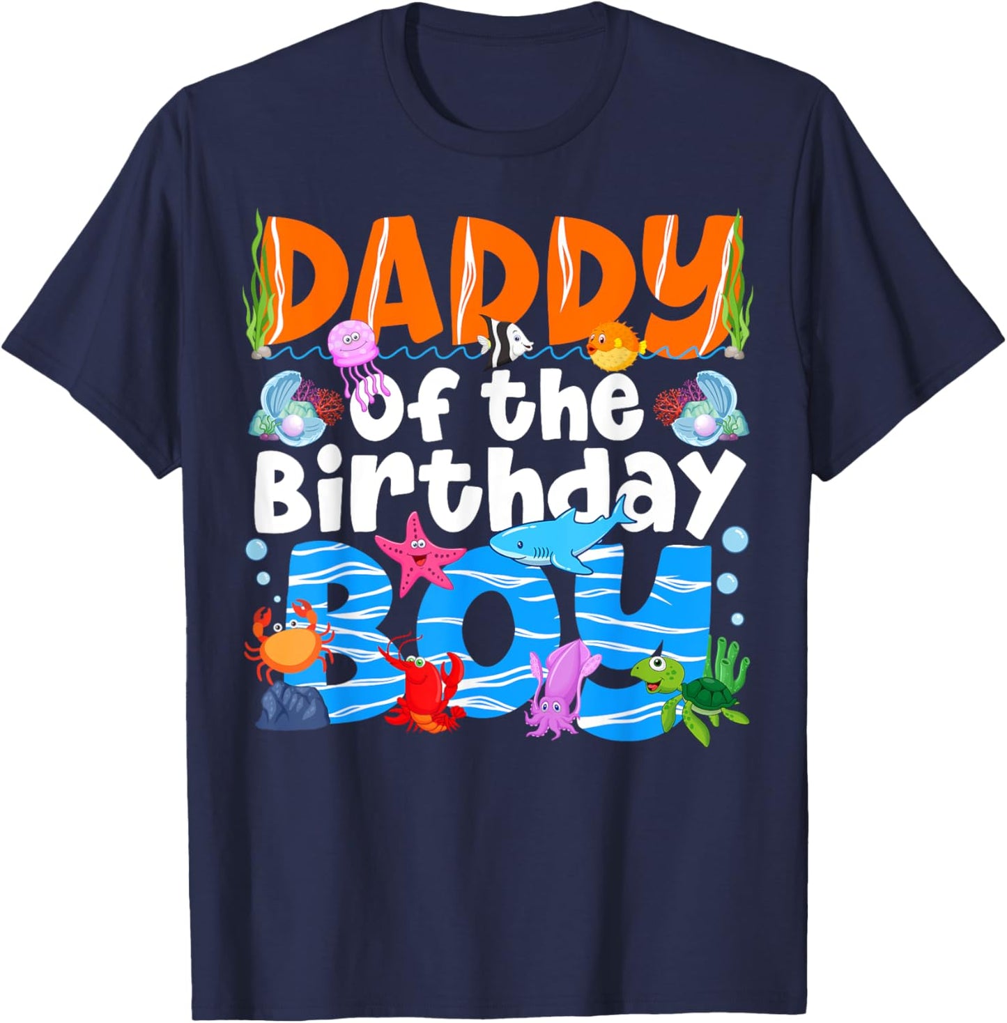 Daddy Under Sea Birthday Party Boys Ocean Sea Animals Themed T-Shirt - T-Shirt | Navy