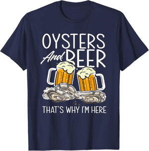 Oysters and Beer That's Why I'm Here Oyster Lover T-Shirt - T-Shirt | Navy