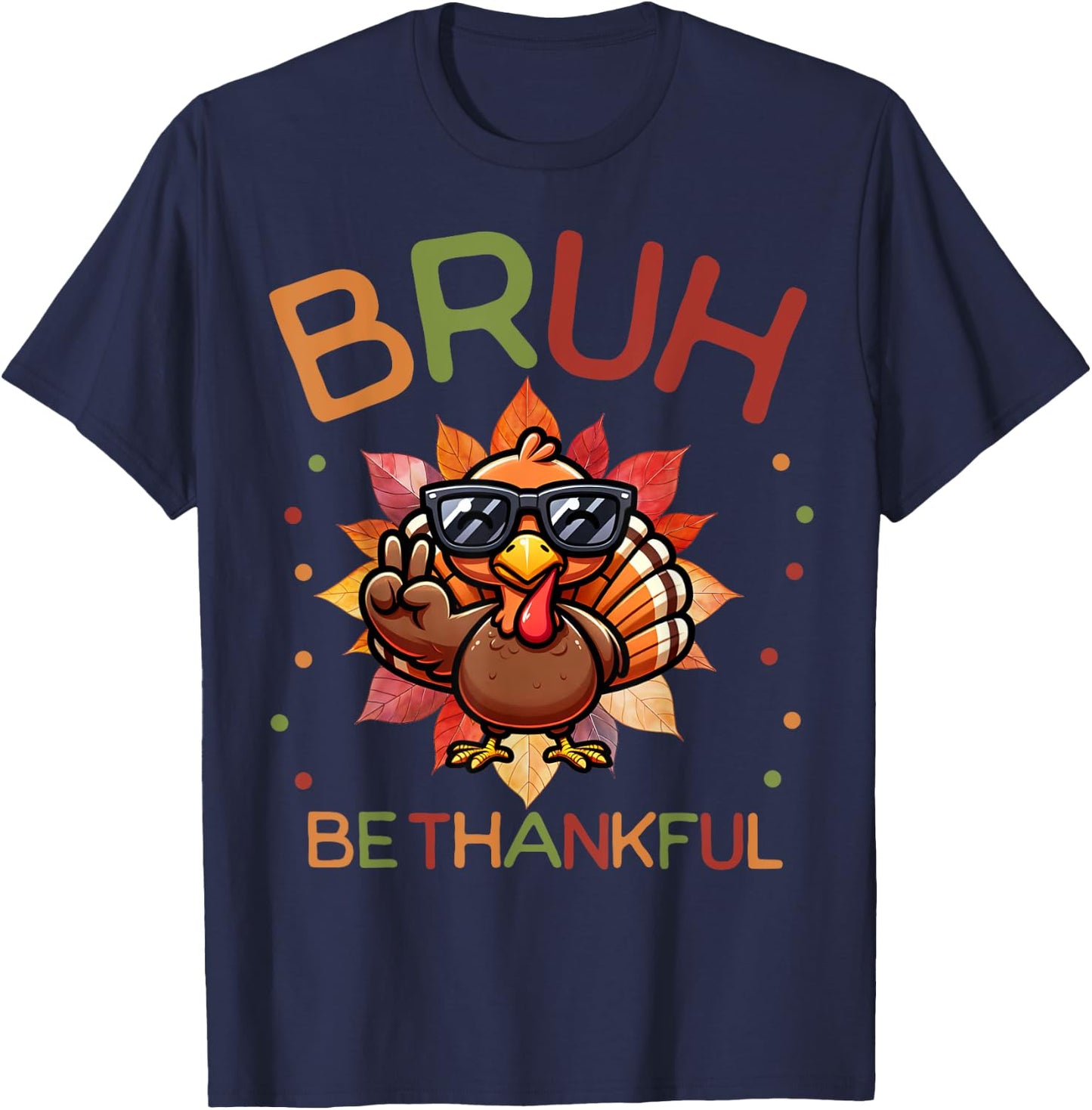 Bruh Be Thankful Funny Thanksgiving Boys Kids Turkey Meme T-Shirt - T-Shirt | Navy