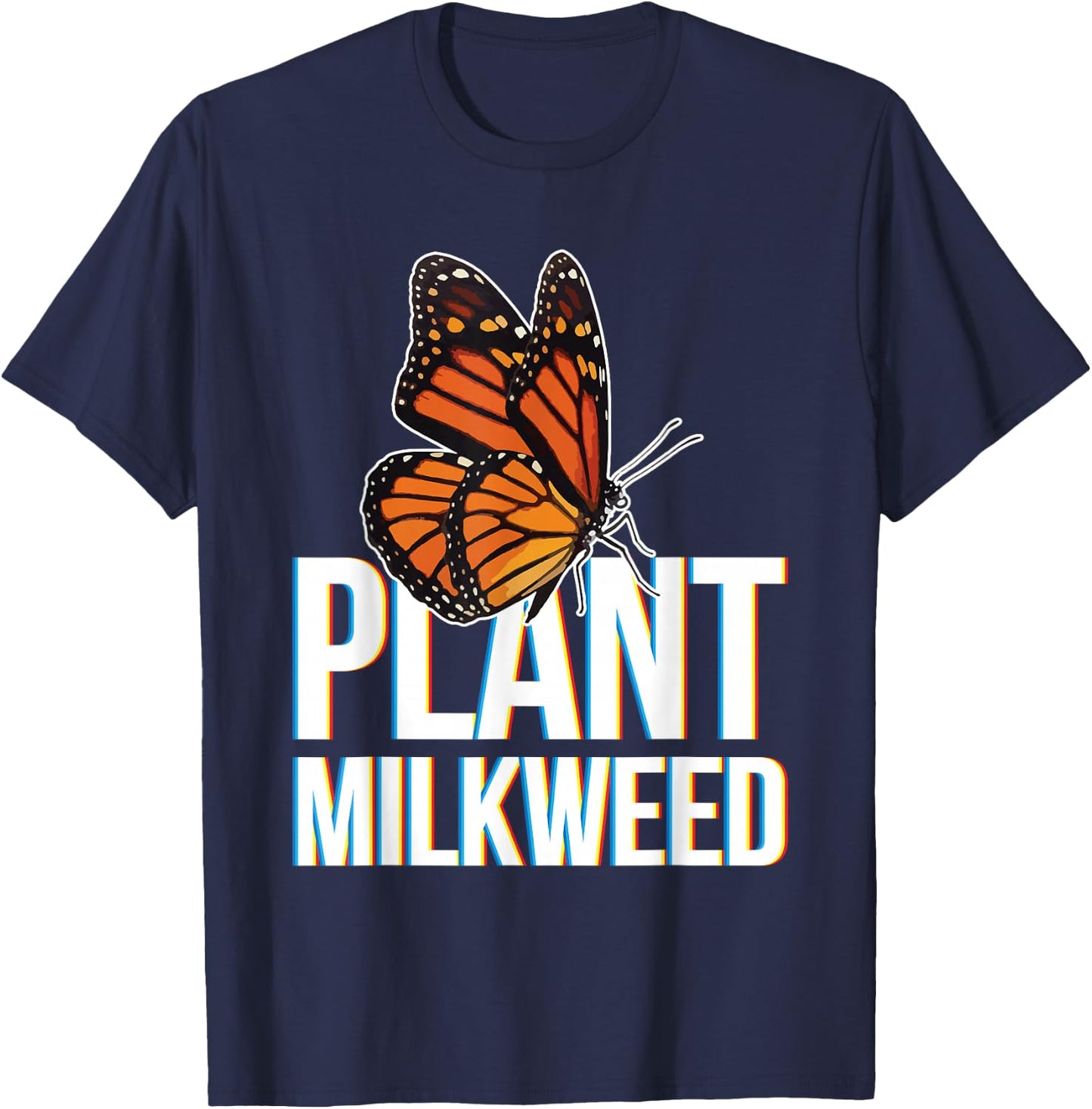 Plant Milkweed Garden Insect Lepidopterist Monarch Butterfly T-Shirt - T-Shirt | Navy