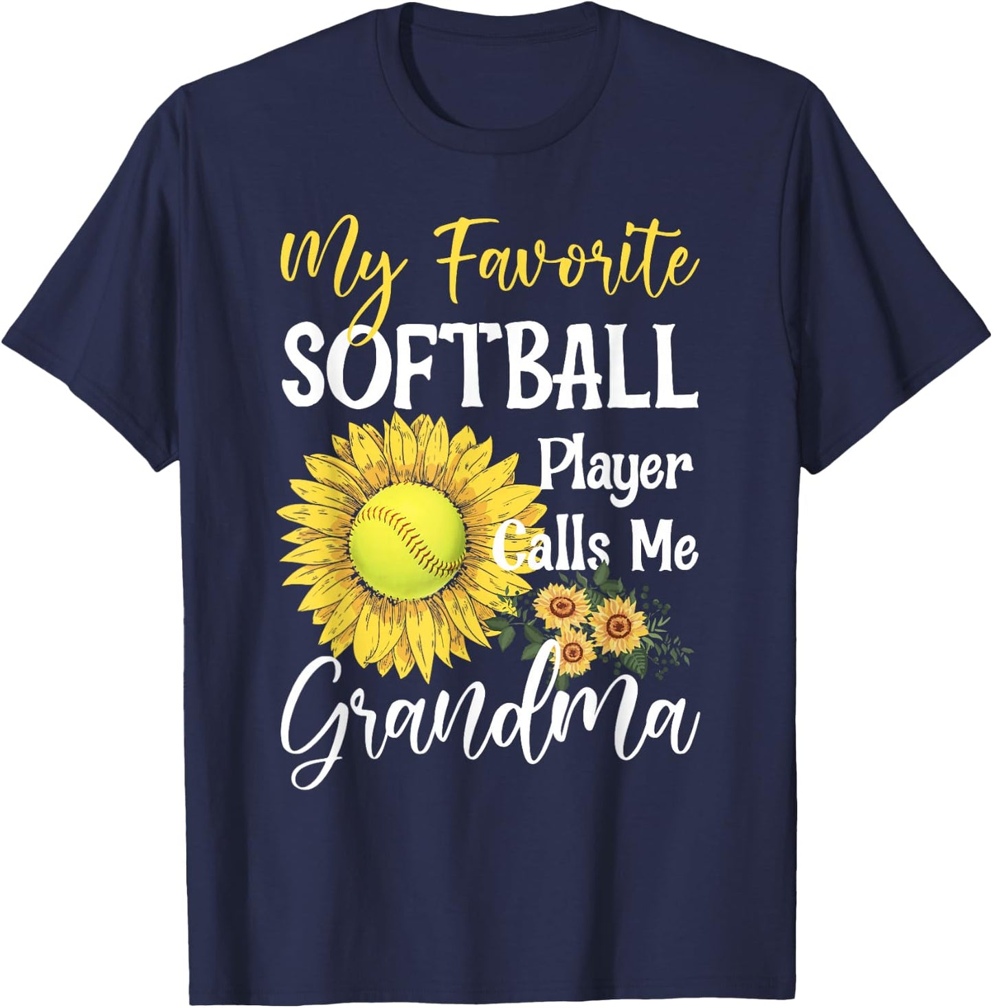 My Favorite Softball Player Calls Me Grandma Cute Sunflower T-Shirt - T-Shirt | Navy