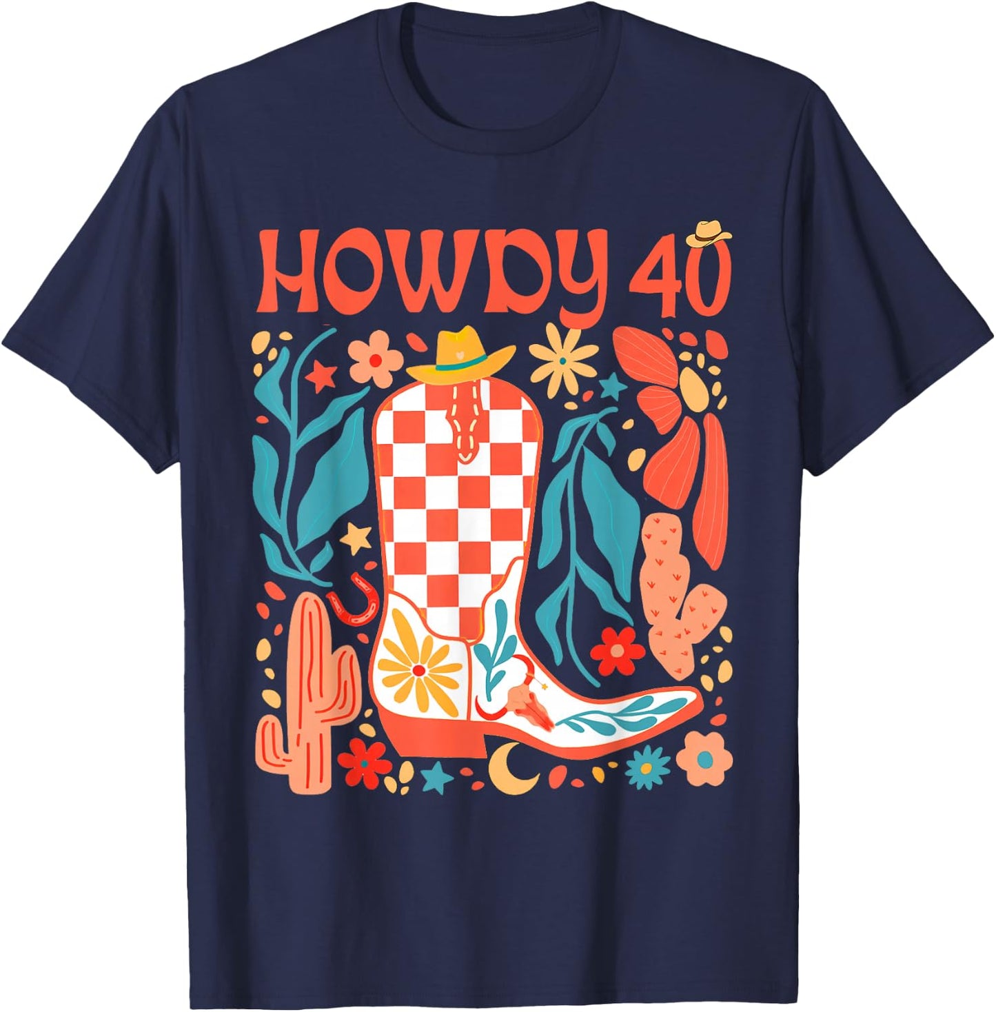 40th Birthday Western Country Life Wild West Rodeo Howdy 40 T-Shirt - T-Shirt | Navy