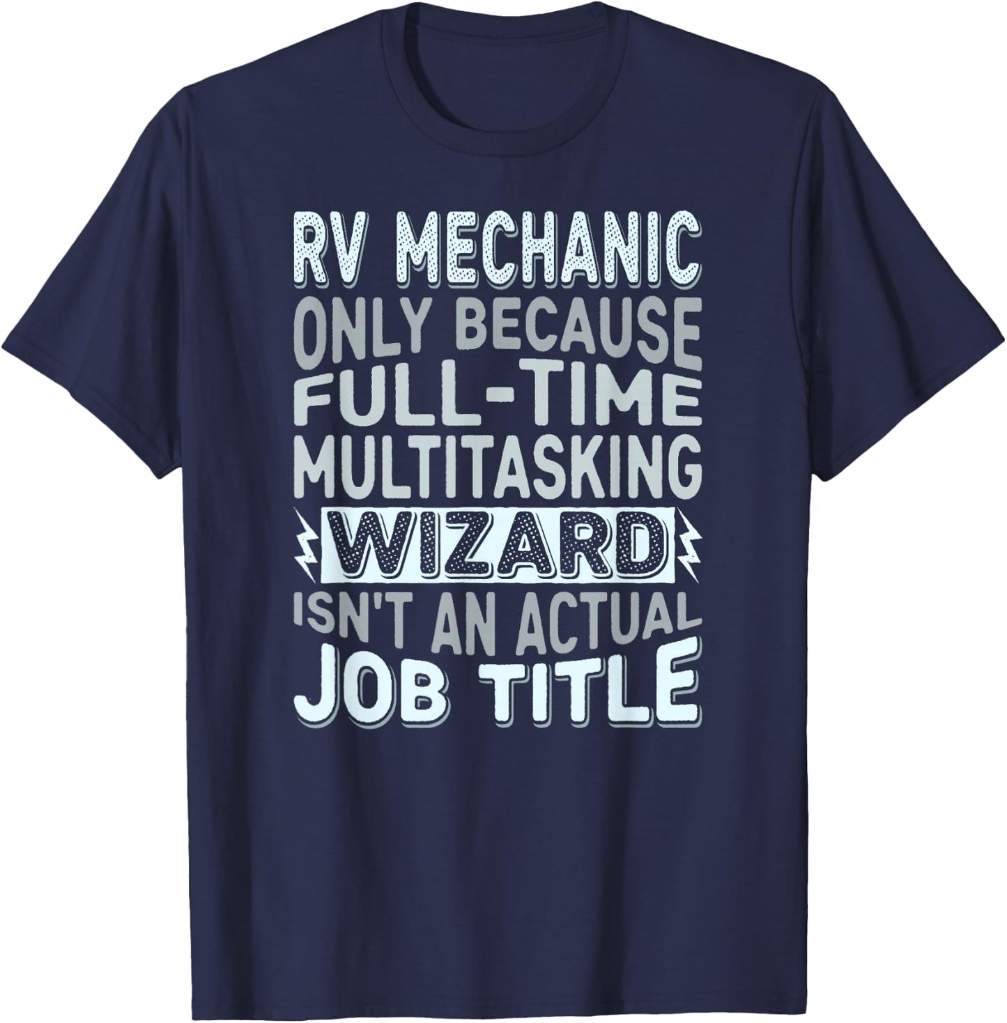 Wizard Job Title Quote - Funny RV Mechanic T-Shirt - T-Shirt | Navy