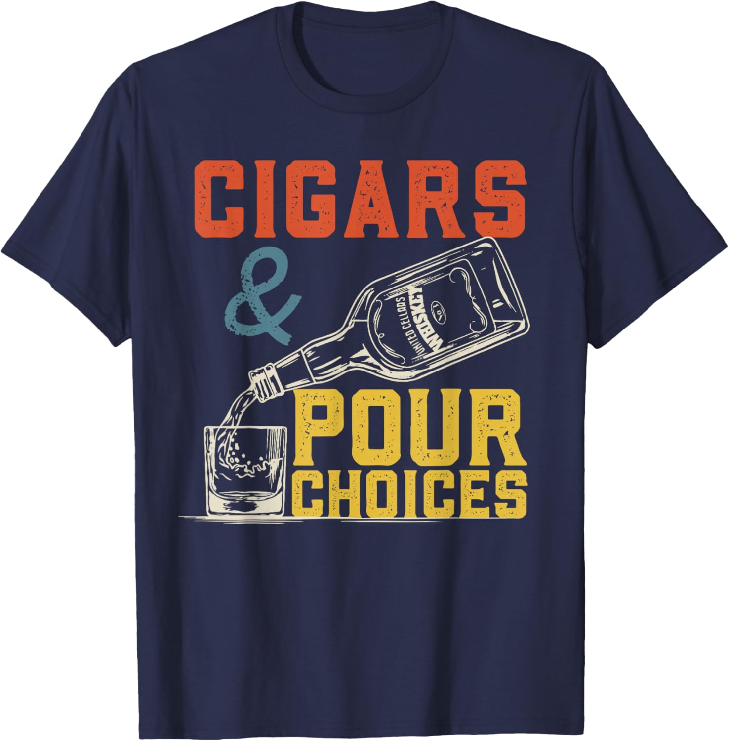 Cigars & Pour Choices for Funny Bourbon Whiskey Cigar Fan T-Shirt - T-Shirt | Navy