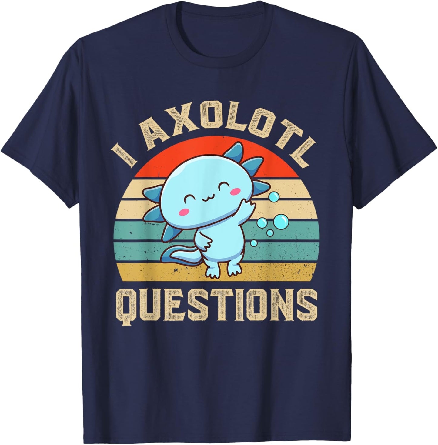 I Axolotl Questions Cute Axolotl Kids T-Shirt - T-Shirt | Navy