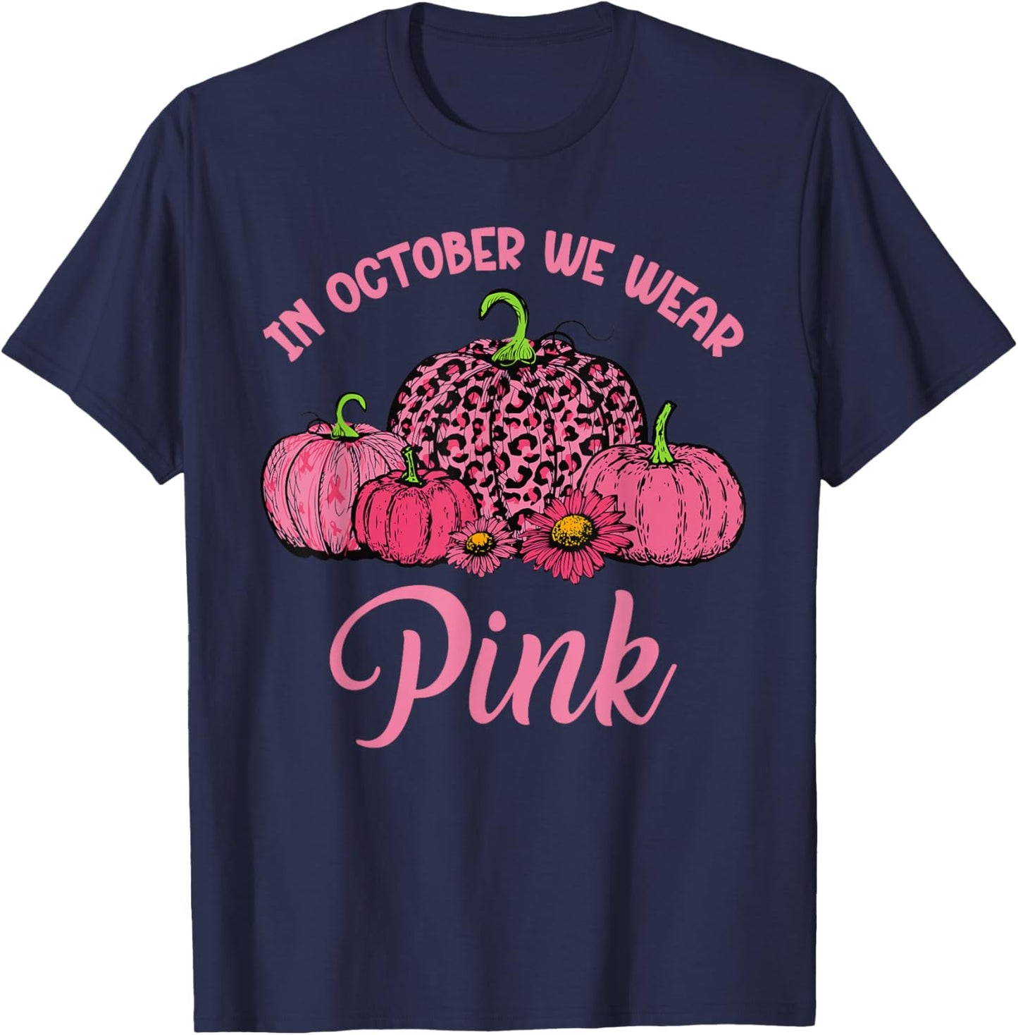 In October We Wear Pink Pumpkin Cute Breast Cancer Halloween T-Shirt - T-Shirt | Navy