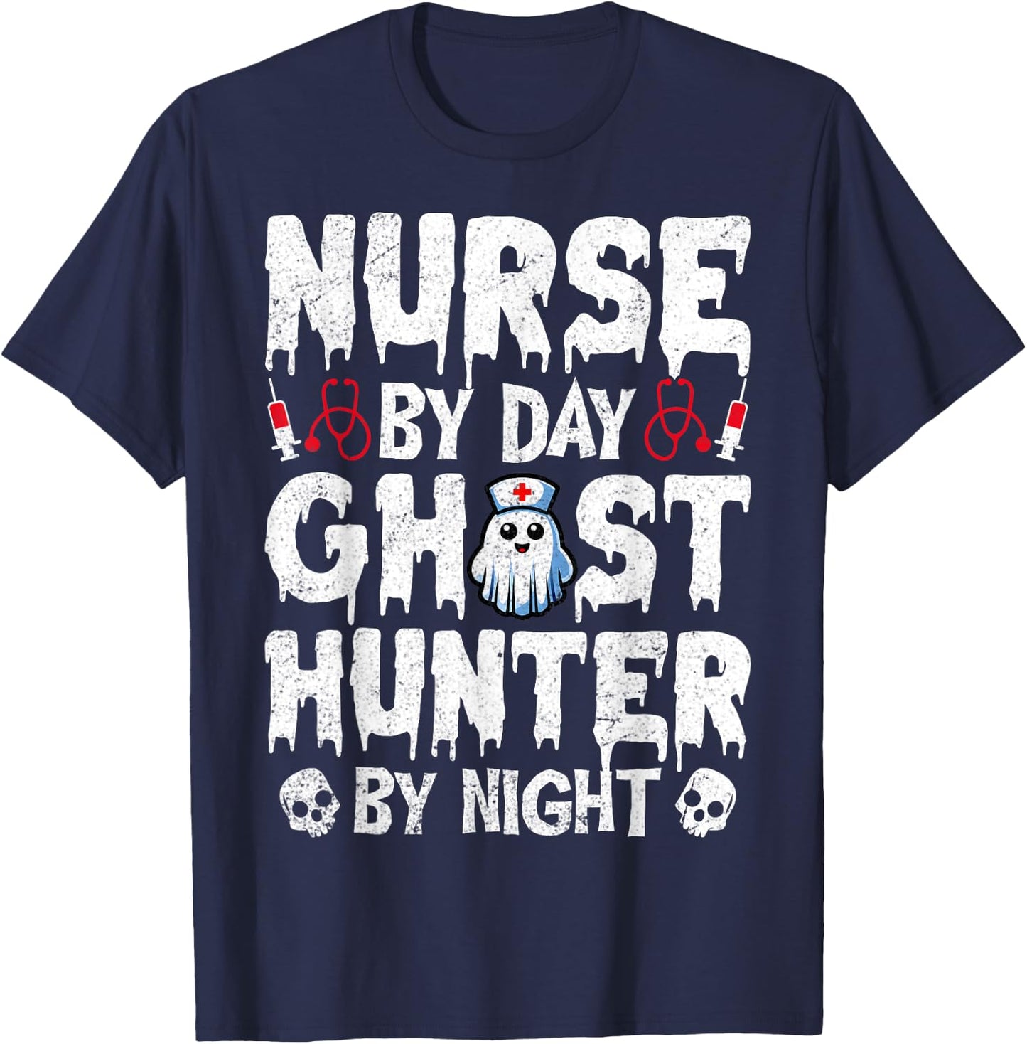 Nurse by Day Ghost Hunter by Night - Ghost Hunting Nurse T-Shirt - T-Shirt | Navy