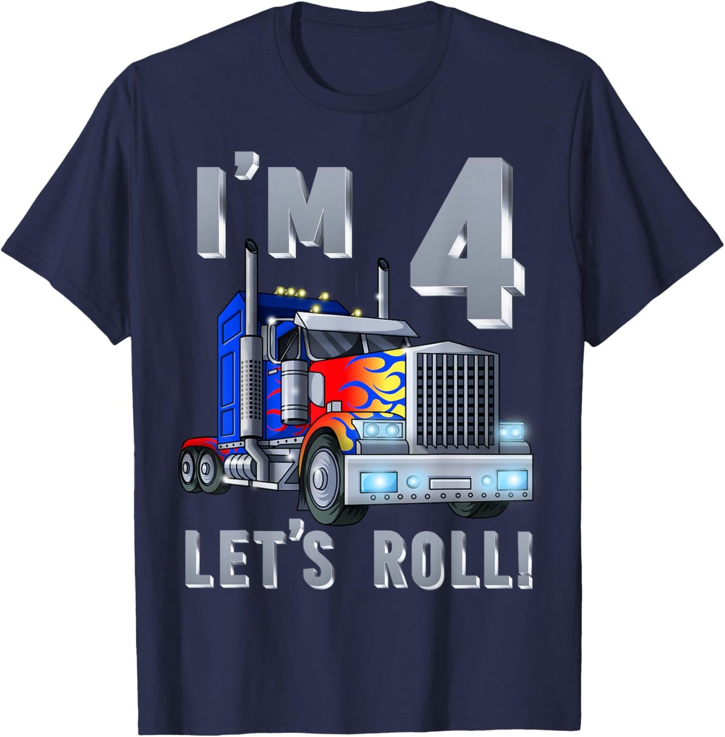 I'm 4 yrs old Let's Roll Kids Big Rig Truck 4th Birthday Boy T-Shirt - T-Shirt | Navy