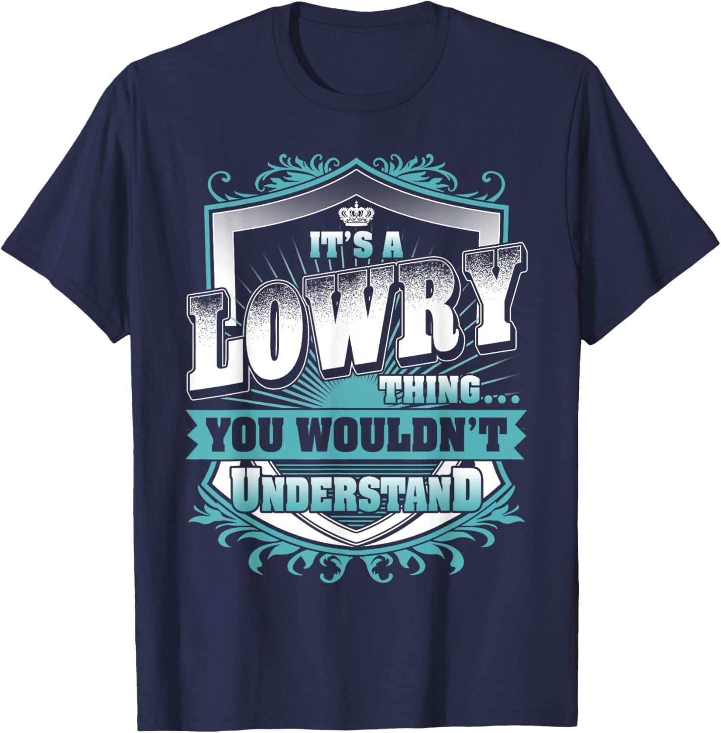 It's A LOWRY Thing You Wouldn't Understand Name Vintage T-Shirt - T-Shirt | Navy