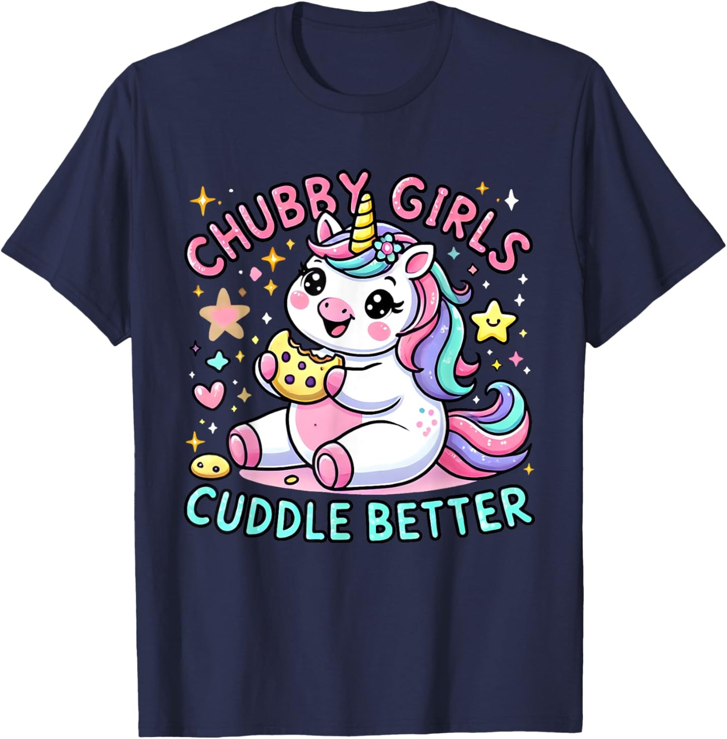 Funny Chubby Girls Cuddle Better Cute Unicorn Cookie Lover T-Shirt - T-Shirt | Navy