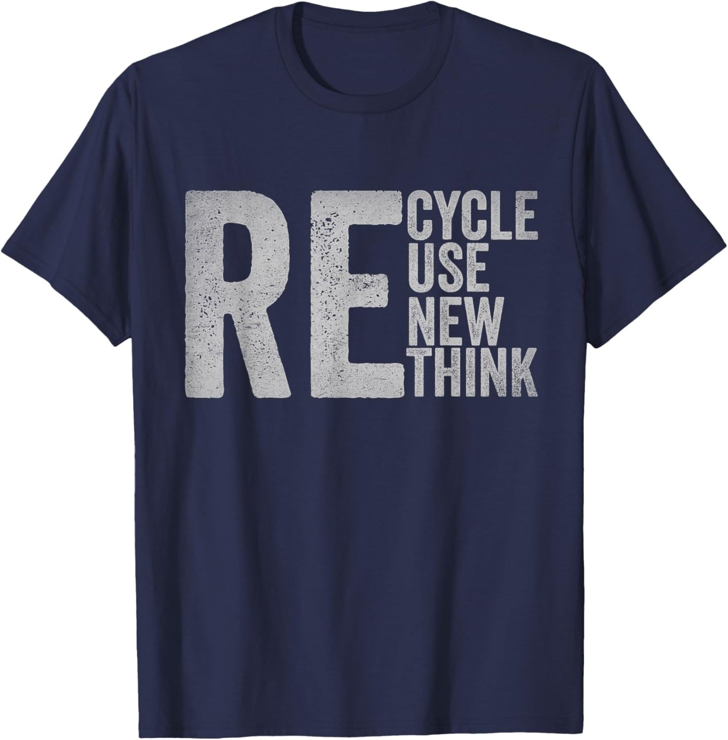 Recycle Reuse Renew Rethink Earth Day Environmental Activism T-Shirt - T-Shirt | Navy