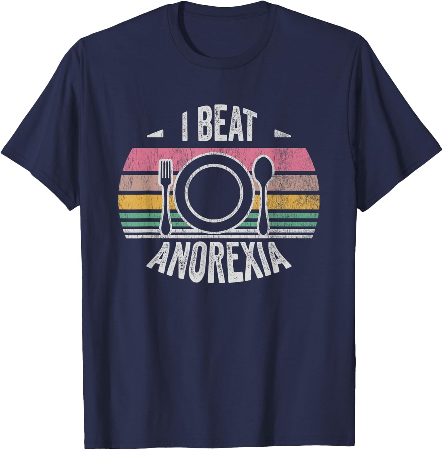 I Beat Anorexia Inspirational Empowerment Message T-Shirt - T-Shirt | Navy