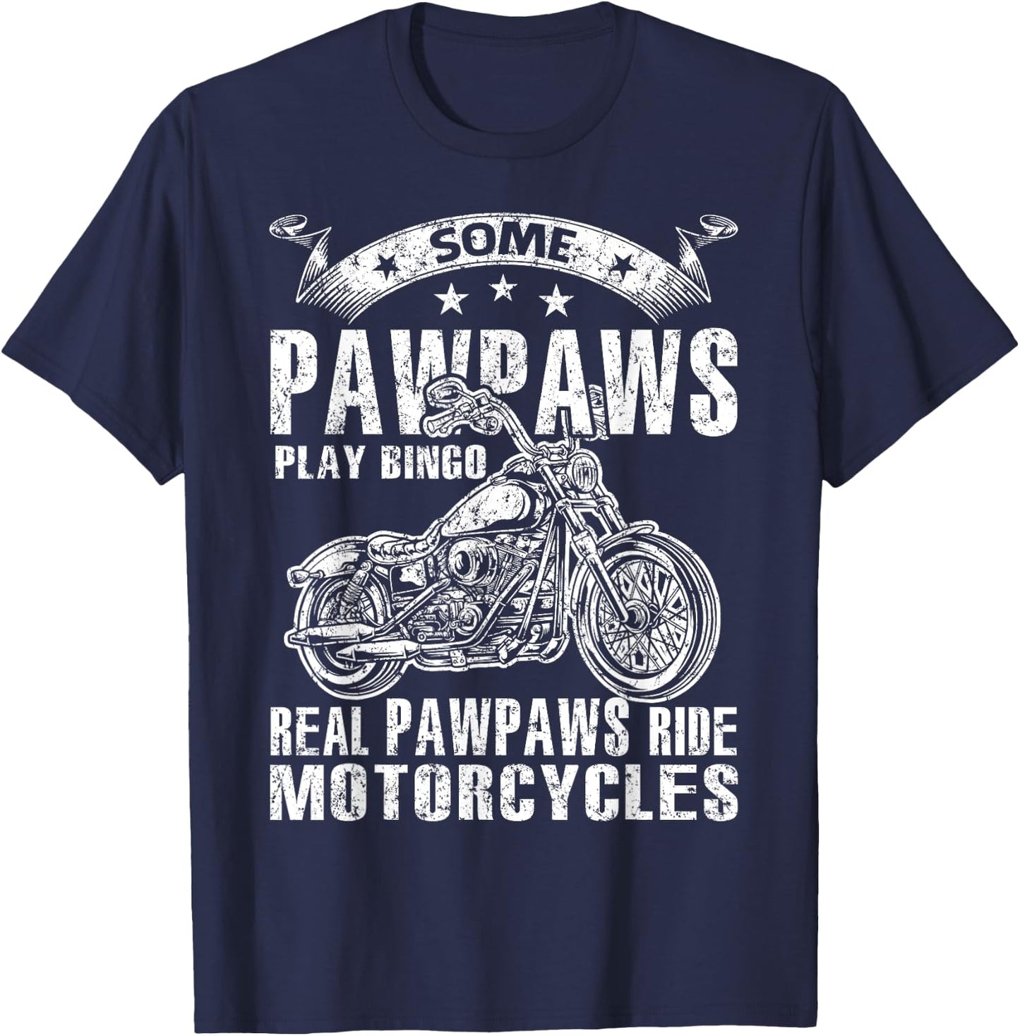 Some Pawpaws Play Bingo Real Pawpaws Ride Motorcycles T-Shirt - T-Shirt | Navy