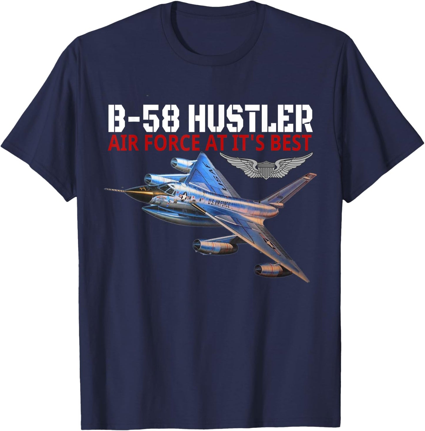 The B-58 Hustler in action. Air Force aviation at its best. T-Shirt - T-Shirt | Navy