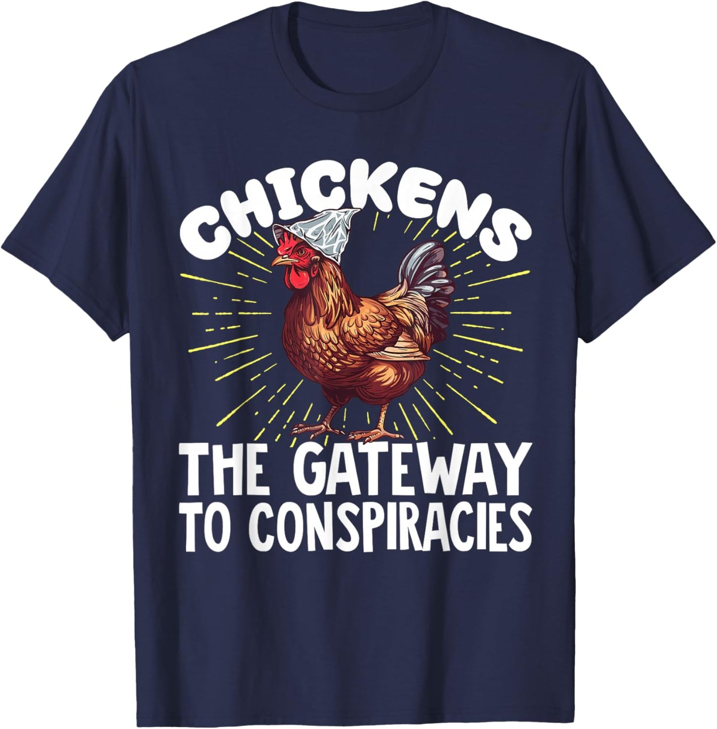 Chickens The Gateway to Conspiracies T-Shirt - T-Shirt | Navy
