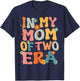 In My Mom Of Two Era Groovy Funny Mom Of Two Kid Mother Day T-Shirt - T-Shirt | Navy