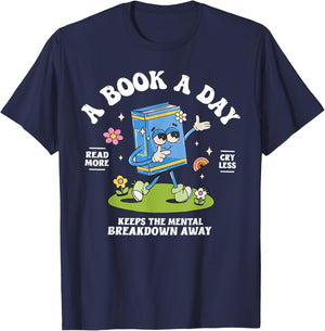 A Book A Day Keep The Mental Breakdown Away Reading Book T-Shirt - T-Shirt | Navy